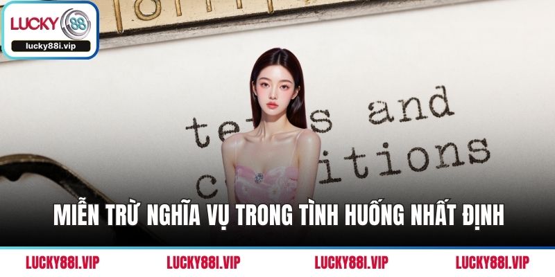 Miễn trừ nghĩa vụ trong tình huống nhất định