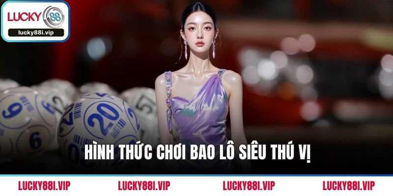 Hình thức chơi bao lô siêu thú vị